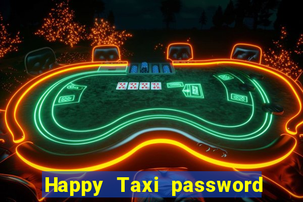 Happy Taxi password road 96 road 96 happy taxi security