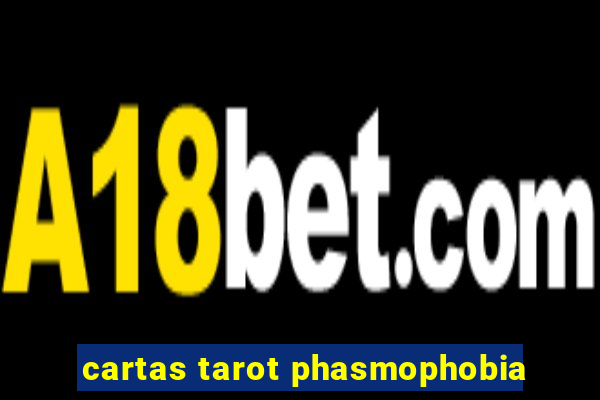 cartas tarot phasmophobia