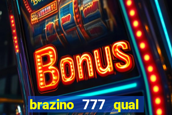 brazino 777 qual melhor jogo