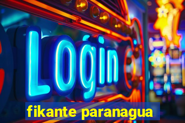 fikante paranagua