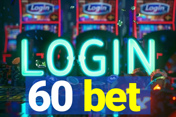 60 bet