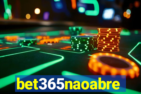 bet365naoabre