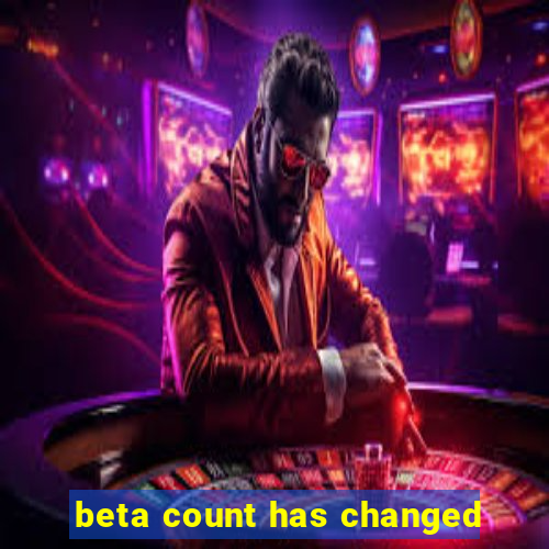 beta count has changed