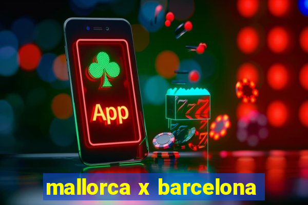 mallorca x barcelona