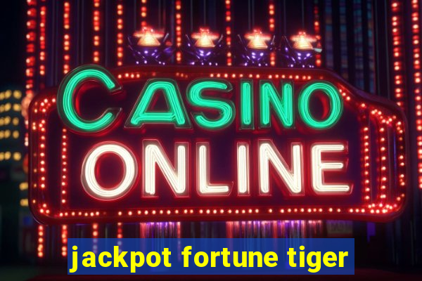jackpot fortune tiger