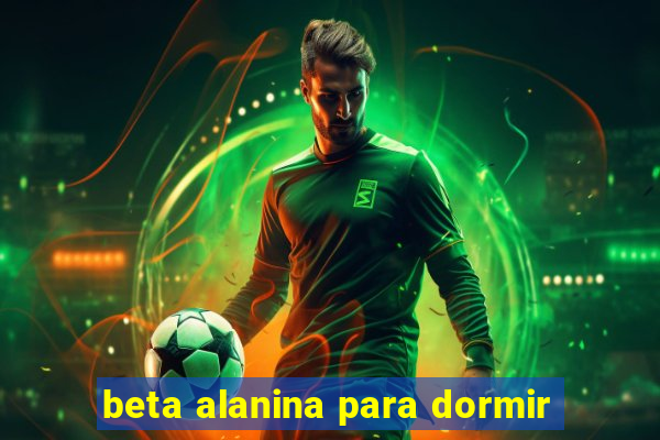beta alanina para dormir