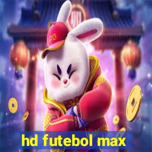 hd futebol max
