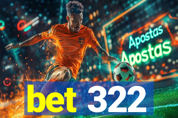 bet 322