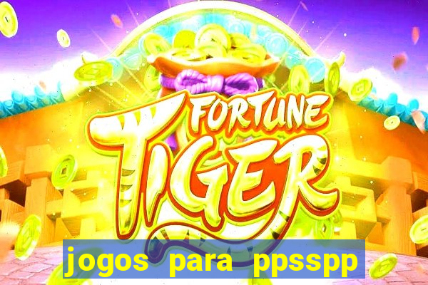 jogos para ppsspp download android