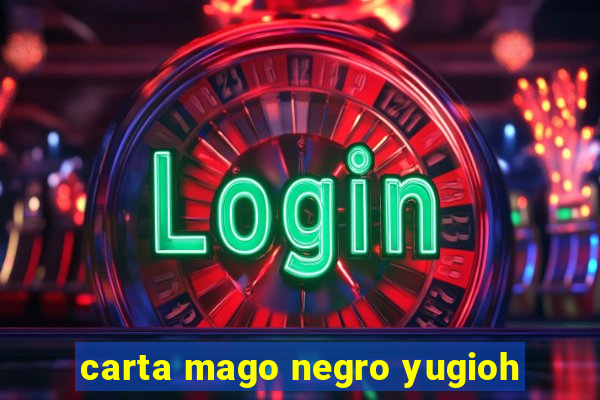 carta mago negro yugioh