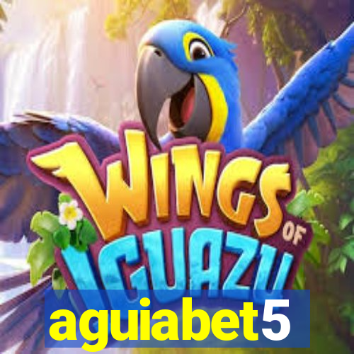 aguiabet5
