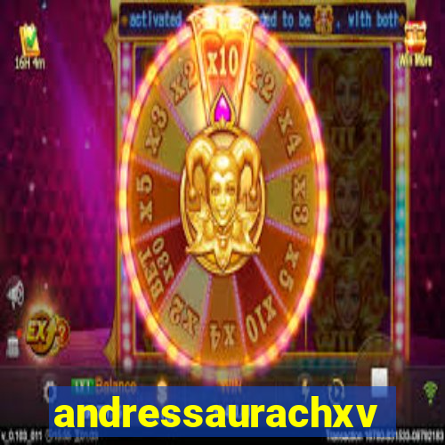 andressaurachxvideos