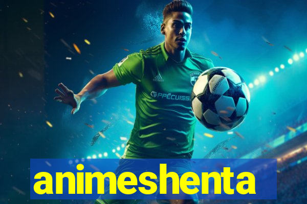 animeshenta