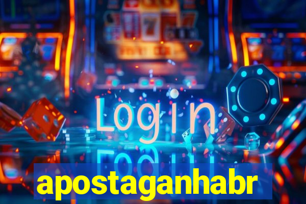 apostaganhabr