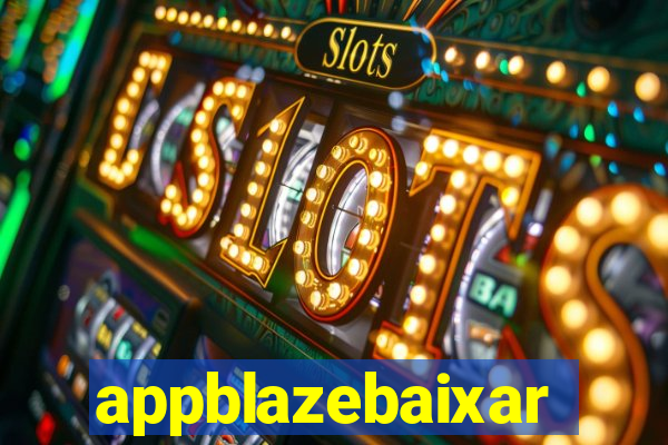 appblazebaixar