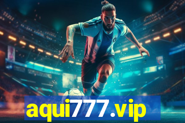 aqui777.vip