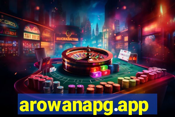 arowanapg.app