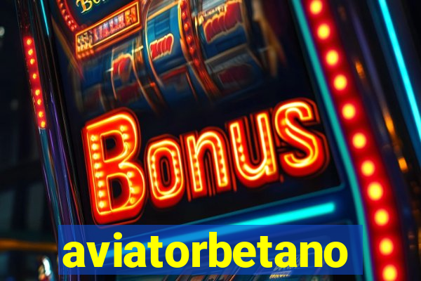 aviatorbetano