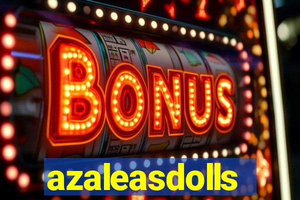 azaleasdolls