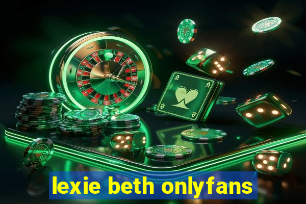 lexie beth onlyfans