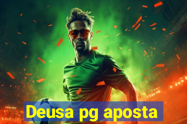 Deusa pg aposta