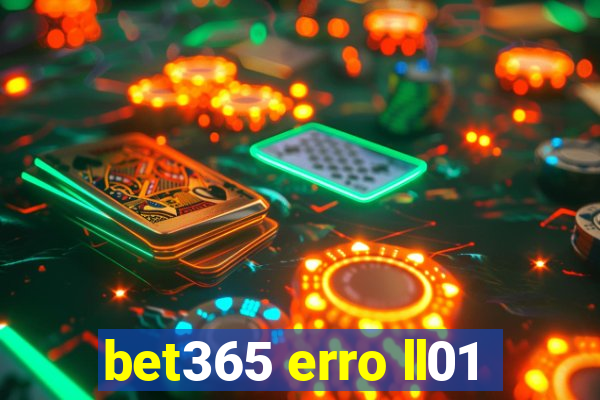 bet365 erro ll01