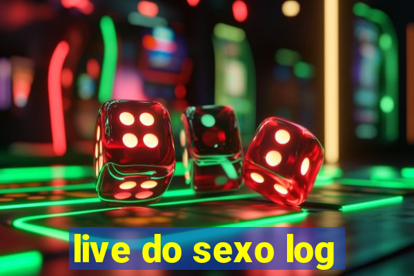 live do sexo log