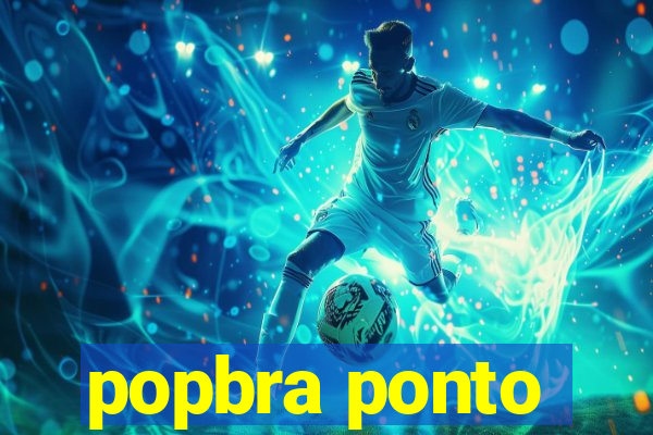 popbra ponto