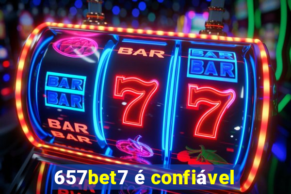 657bet7 é confiável