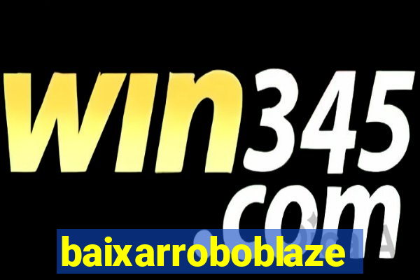 baixarroboblaze