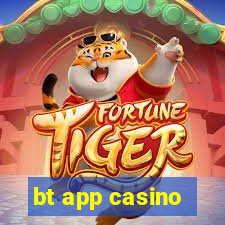 bt app casino