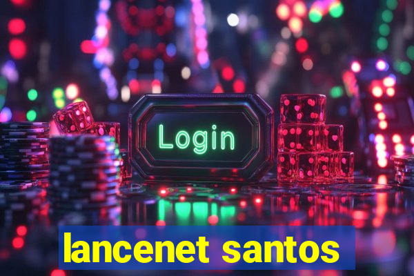 lancenet santos
