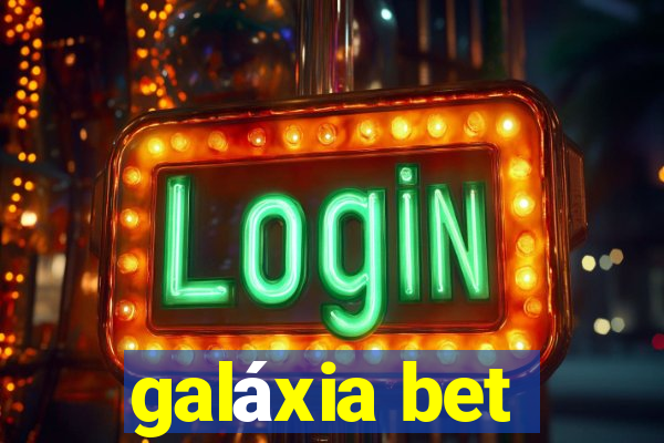 galáxia bet