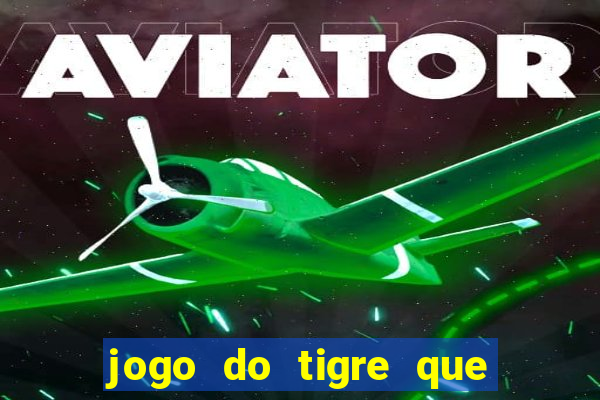 jogo do tigre que da bonus