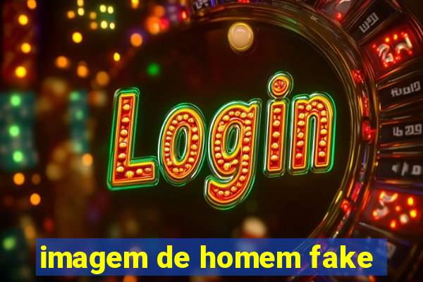 imagem de homem fake