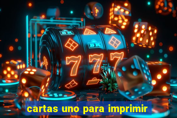 cartas uno para imprimir