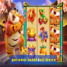 gerador lotofácil trevo