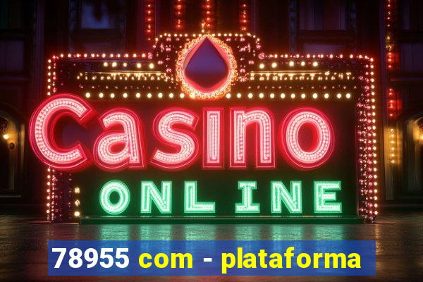 78955 com - plataforma