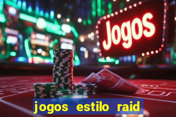jogos estilo raid shadow legends