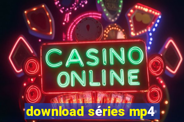 download séries mp4