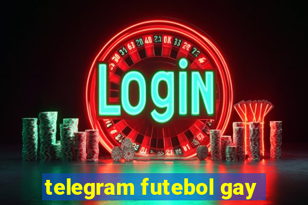 telegram futebol gay