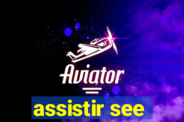 assistir see