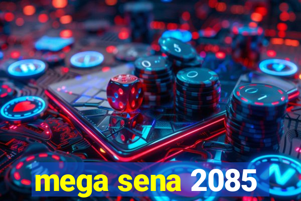 mega sena 2085