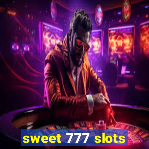 sweet 777 slots