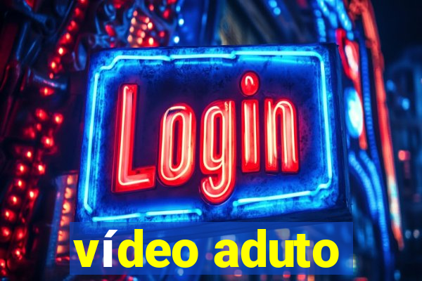 vídeo aduto