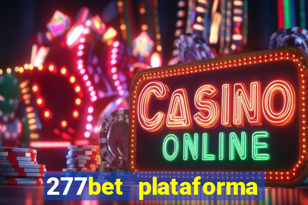 277bet plataforma de jogos