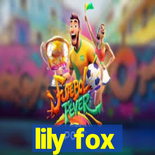 lily fox