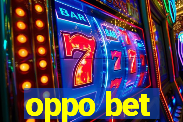 oppo bet