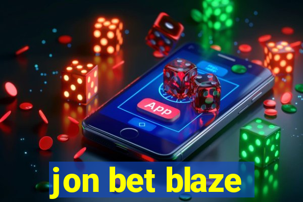 jon bet blaze