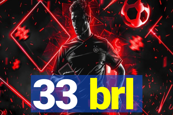 33 brl